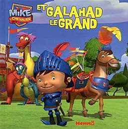 Mike le chevalier et Galahad le grand