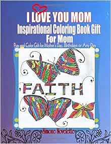 Amazon Com I Love You Mom Inspirational Coloring Book