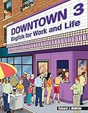 Downtown 3: English for Work and Life (Downtown: English for Work and Life)