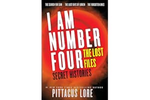 I Am Number Four: The Lost Files: Secret Histories: A YA Science Fiction Companion―Three Novellas of Invasion, War, and Redem