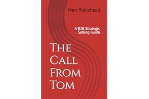 The Call From Tom: A B2B Strategic Selling Guide