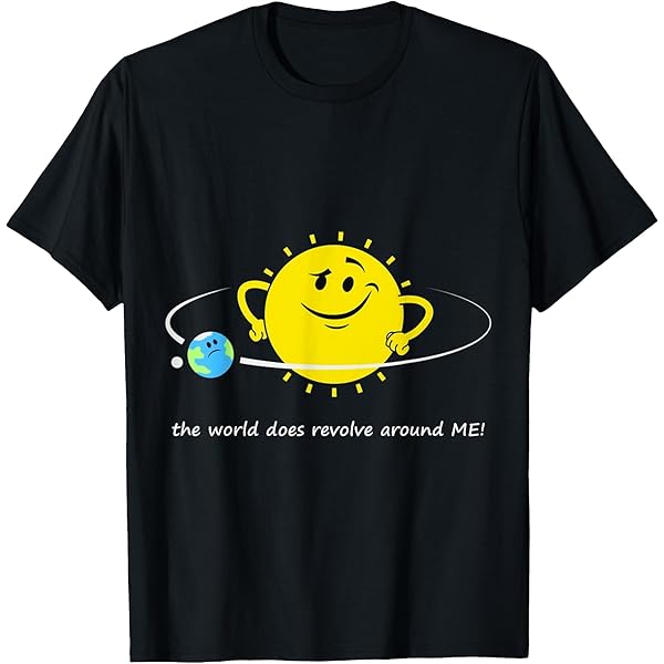 Amazon.com: The world does revolve around ME! Sun Earth Moon Space