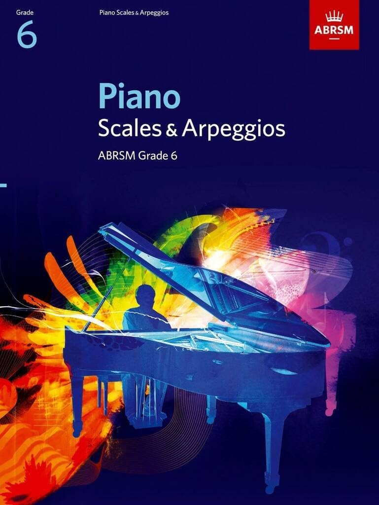 Piano Scales & Arpeggios, Grade 6 (ABRSM Scales & Arpeggios)