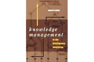 Knowledge Management in the Intelligence Enterprise (Artech House Information Warfare Library)