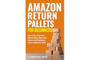 �鶹�� Return Pallets for Beginners: How to Buy Liquidation Mystery Boxes, Warehouse Returns, and Unclaimed Items to Resell f