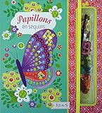 Papillons en sequins : Avec 4 cartes à décorer, 6 sachets de sequins et 1 pique en bois by 
