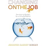 Changing on the Job: Developing Leaders for a Complex World