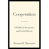 Cooperation: A Political, Economic, and Social Theory