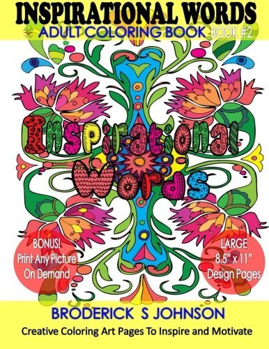Inspirational Words Book 2: Creative Coloring Art Pages To Inspire and Motivate (Colors of Insipration) (Volume 1)