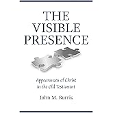 The Visible Presence: Appearances of Christ in the Old Testament