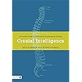 Cranial Intelligence: A Practical Guide to Biodynamic Craniosacral Therapy