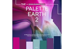The Palette Earth 2: Nature’s Color Harmonies for Artists & Graphic Designers, Color Palettes, Inspired Color Combinations, a