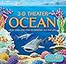 3D Theater: Oceans: Oceans