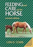 Feeding and Care of the Horse by Lon D. Lewis