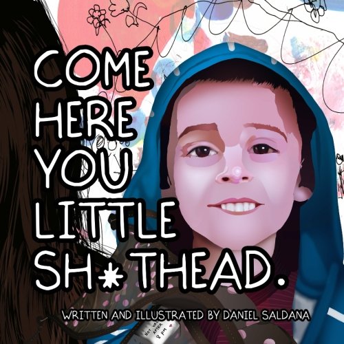 Download Come Here you Little Sh*thead