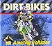 Dirt Bikes (Amazing Vehicles)