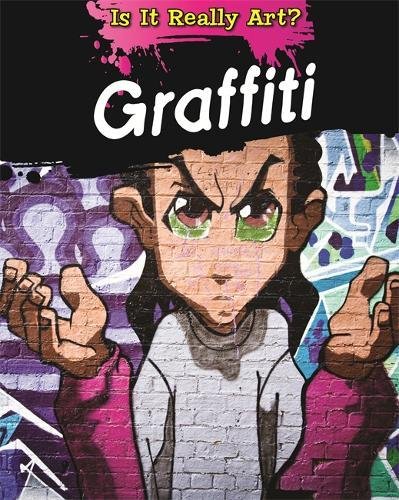 Graffiti (Is It Really Art?) by Alix Wood