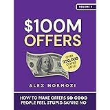 $100M Offers: How To Make Offers So Good People Feel Stupid Saying No (Acquisition.com $100M Series)