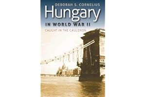 Hungary in World War II: Caught in the Cauldron