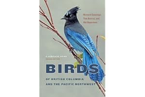 Birds of British Columbia and the Pacific Northwest: A Complete Guide―Revised 2nd Edition