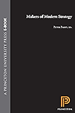Makers of Modern Strategy from Machiavelli to the Nuclear Age