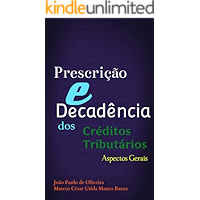Prescrição e Decadência dos Créditos Tributários: Aspectos Gerais (Portuguese Edition) book cover