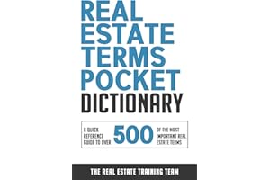 Real Estate Terms Pocket Dictionary: A Quick Reference Guide To Over 500 Of The Most Important Real Estate Terms