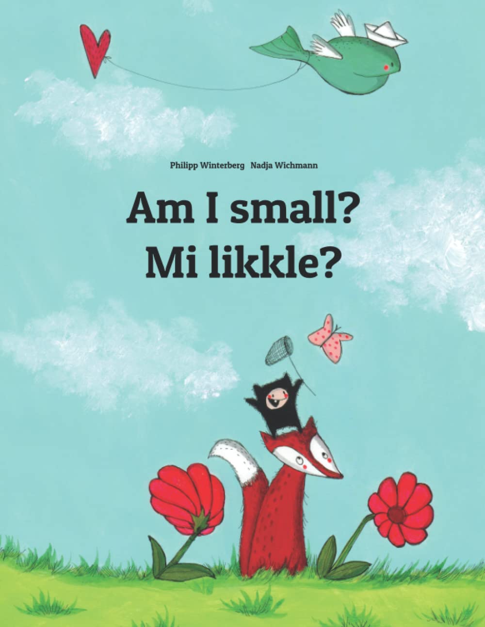 Am I small? Mi likkle?: English-Jamaican Patois/Jamaican Creole (Patwa): Children’s Picture Book (Bilingual Edition) (World Children’s Book)