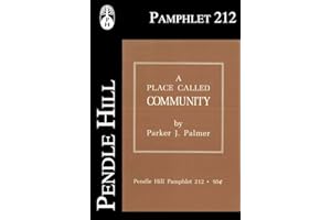 A Place Called Community (Pendle Hill Pamphlets Book 212)
