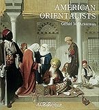 Image de American Orientalists (Les Orientalistes, Vol. 10) (The Orientalists)