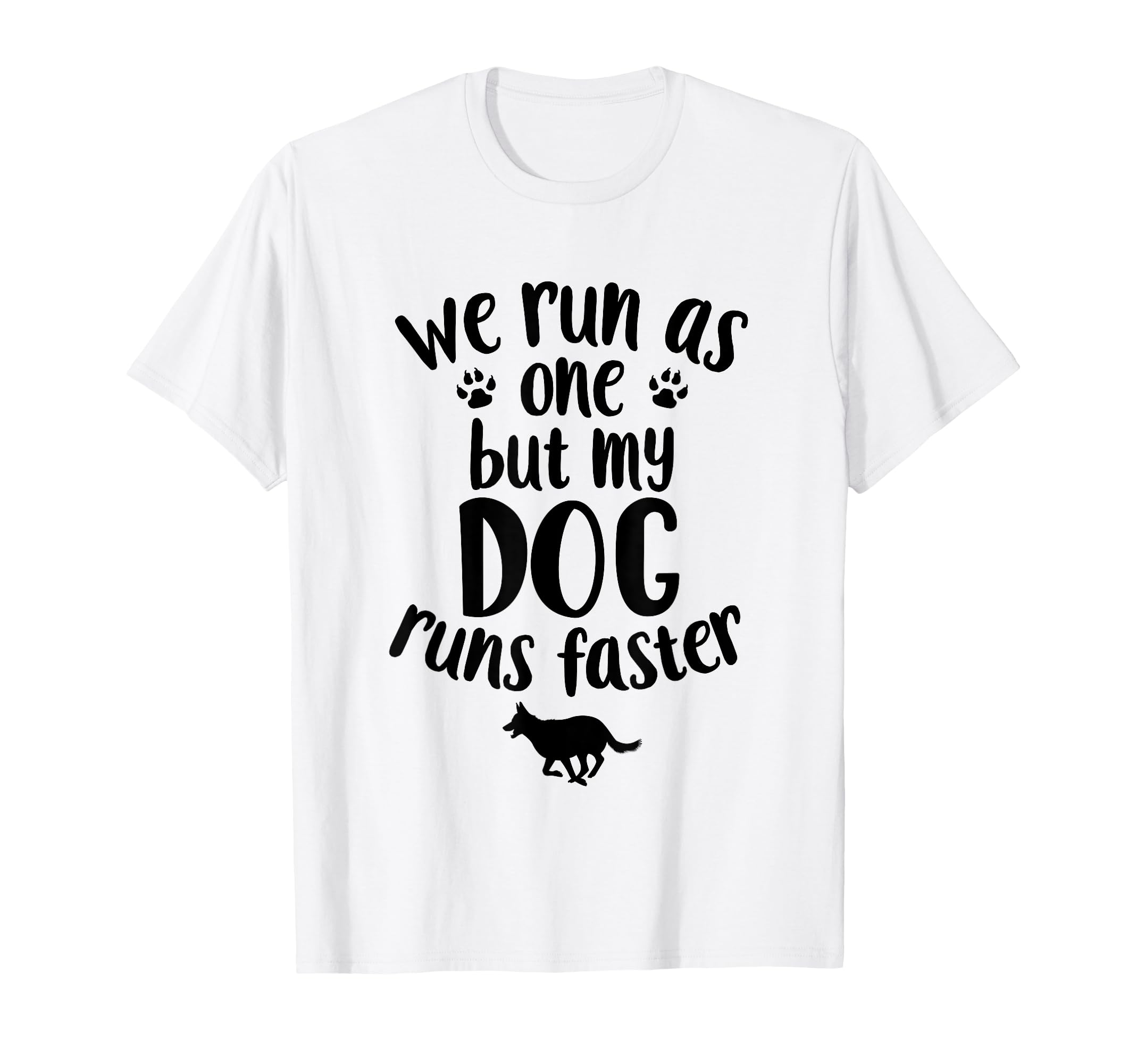 We Run As One But My Dog Runs Faster | Funny Dog Agility T-Shirt