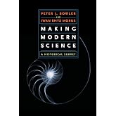 Making Modern Science: A Historical Survey