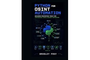 Python for OSINT Automation: Building Monitoring Tools for Continuous Intelligence Gathering