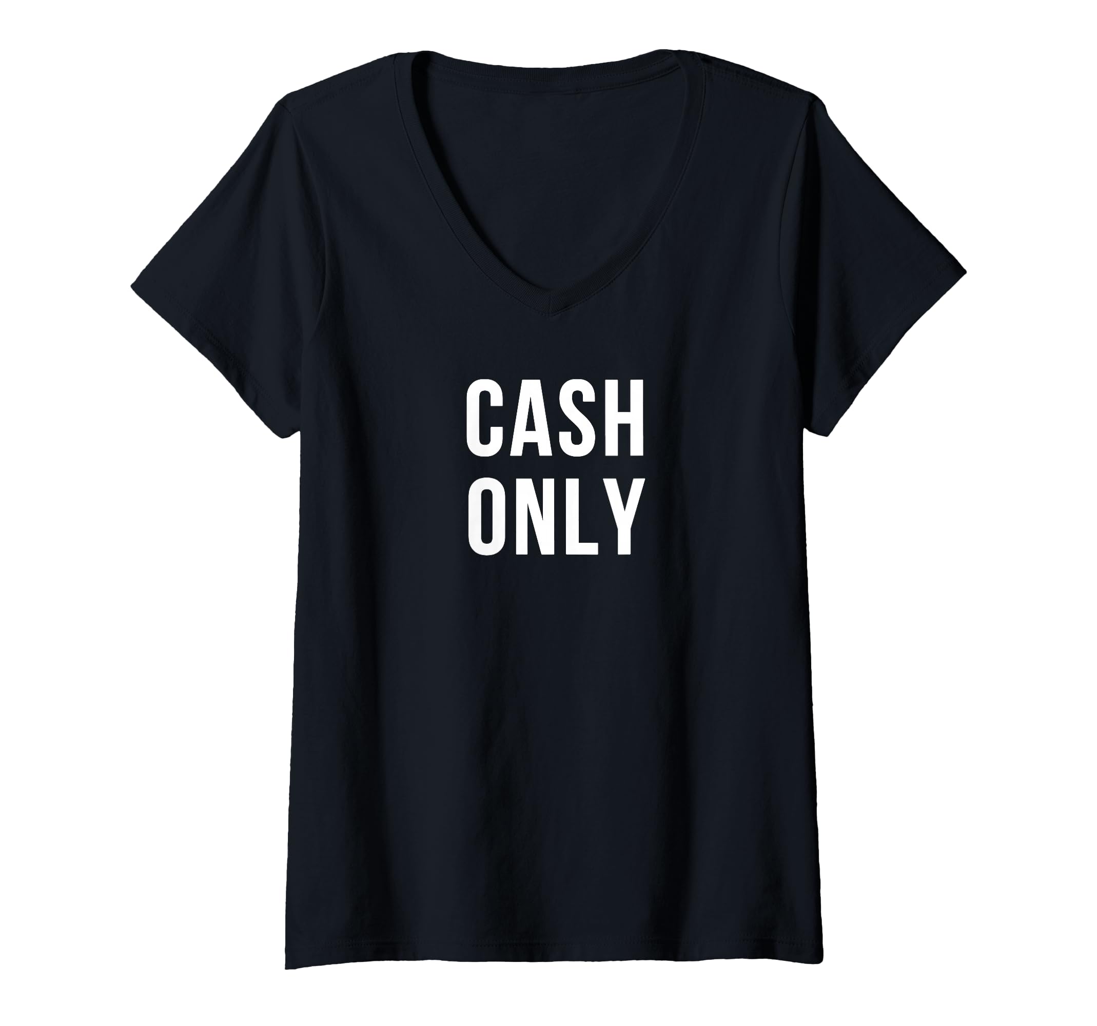 Womens Cash Only V-Neck T-Shirt