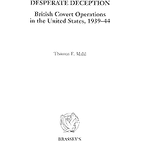 Desperate Deception: British Covert Operations in the United States, 1939-44 (Brassey's Intelligence & National Security… book cover Desperate Deception: British Covert Operations in the United States, 1939-44 (Brassey's Intelligence & National Security… book cover