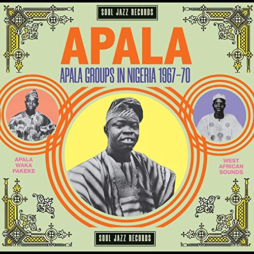 Album Art for Apala: Apala Groups In Nigeria 1967-70 by Soul Jazz Records Presents