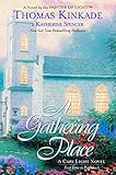 A Gathering Place (Cape Light, Book 3) by Thomas Kinkade, Katherine Spencer