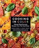 Cooking in Color: Vibrant Plant-Forward Recipes from the Food Gays Cooking in Color: Vibrant Plant-Forward Recipes from the Food Gays