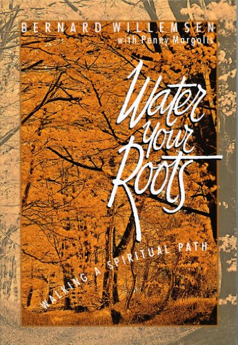 Water Your Roots: Walking a Spiritual Path (Human Energy Trilogy Book 3) by Penny Margolis
