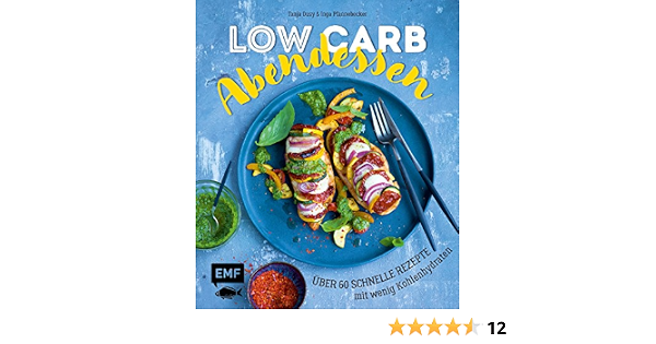 Low Carb Abendessen Uber 60 Schnelle Rezepte Mit Wenig Kohlenhydraten Dusy Tanja Pfannebecker Inga 9783960930594 Amazon Com Books