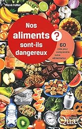 Nos aliments sont-ils dangereux ?