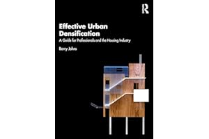 Effective Urban Densification: A Guide for Professionals and the Housing Industry