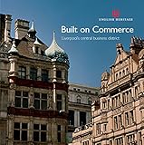 Built on Commerce: Liverpool's central business district (Informed Conservation) by Joseph Sharples, John Stonard