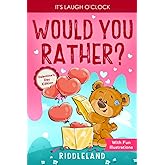 It's Laugh O'Clock: Would You Rather? Valentine's Day Edition: A Hilarious and Interactive Question Game Book for Boys and Girls - Valentine's Day Gift for Kids