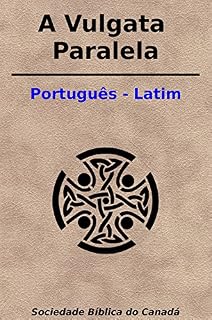 Livro A Vulgata Paralela (Português - Latim): Definições latinas para cada palavra