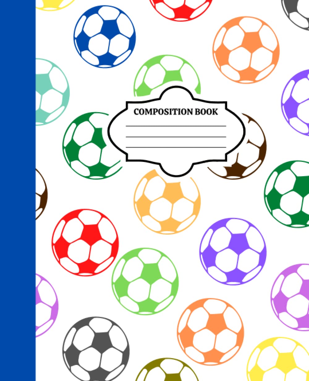 Soccer Books for Toddlers 2-4 yrs: Wide-Ruled Composition Notebook for Kids | 110 pages| 7.5 X 9.25 inches Soccer Books for Toddlers 2-4 yrs: Wide-Ruled Composition Notebook for Kids | 110 pages| 7.5 X 9.25 inches Soccer Books for Toddlers 2-4 yrs: Wide-Ruled Composition Notebook for Kids | 110 pages| 7.5 X 9.25 inches Paperback