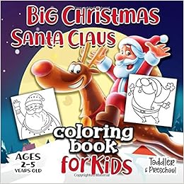Big Christmas Santa Claus Coloring Book For Kids Ages 2 5 A