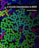A Gentle Introduction to ROS A Gentle Introduction to ROS