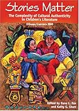 Stories Matter : The Complexity of Cultural Authenticity in Children's Literature, , 0814147445
