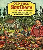 Old-Time Southern Cooking by Laurie Strickland, Elizabeth Dunn
